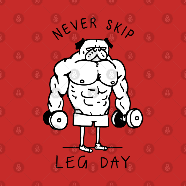 Disover Never Skip Leg Day - Never Skip Leg Day - T-Shirt