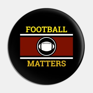 Football Matters T-Shirt Pin