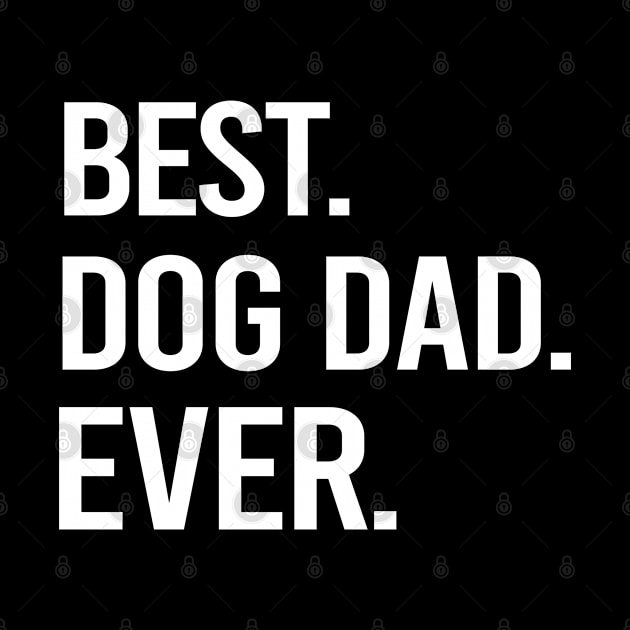 Best Dog Dad Ever, Dog Dad. Father's Day Gift. Dog Lovers Gift. by amandabest