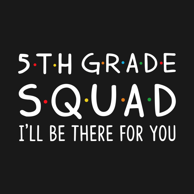 5th Grade Squad I'll Be There For You by Margaretsantana