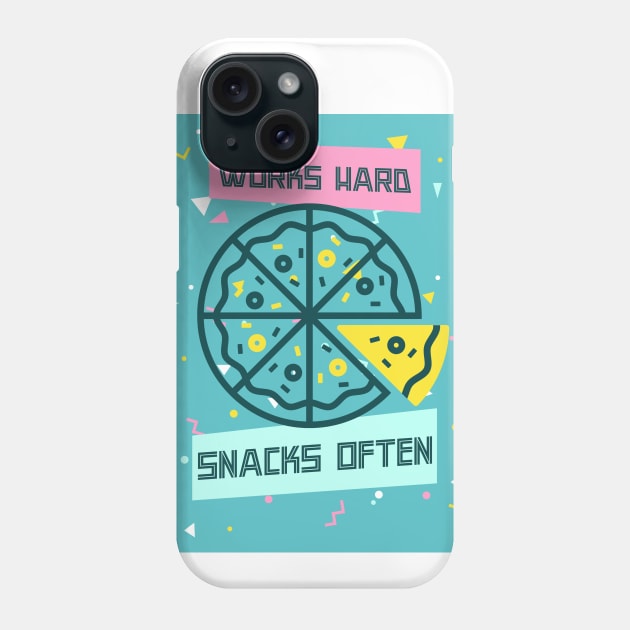 Works Hard, Snacks Often - Pizza Edition Phone Case by Camp Happy Hour