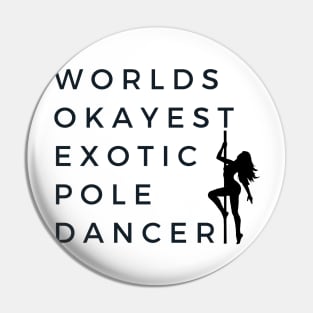 World's okayest exotic pole dancer - Pole Dance Design Pin