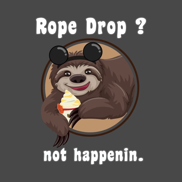 Sloth Doesn't Rope Drop by SlothCloths