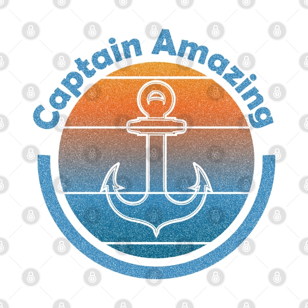 Captain Amazing Drop Anchor Sailing by eighttwentythreetees