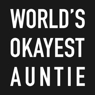 WORLD’S OKAYEST AUNTIE White Typography T-Shirt