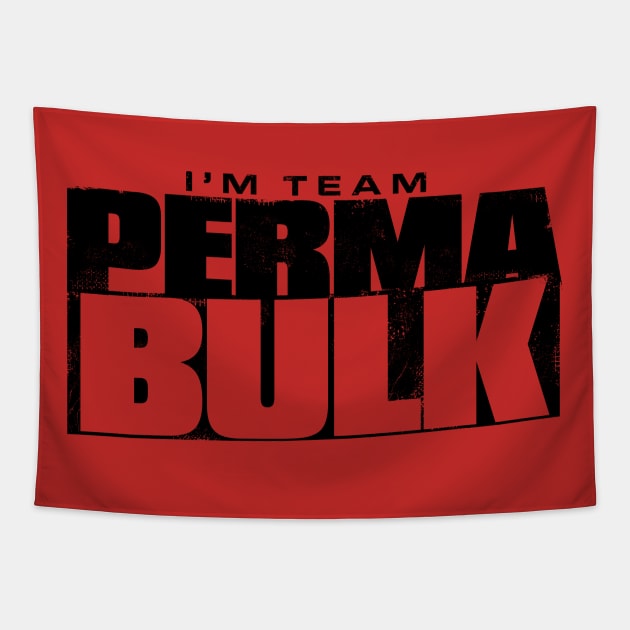 I'm Team PERMABULK - All Bulking Gym Goers Welcome Tapestry by happiBod