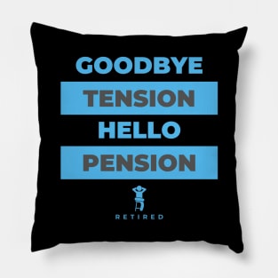 Cute Goodbye tension hello pension Retirement Time Pillow