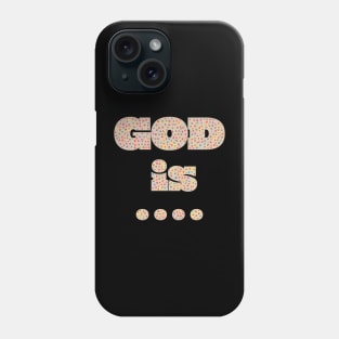 God Is: Faith, Inspiration, Strength Phone Case