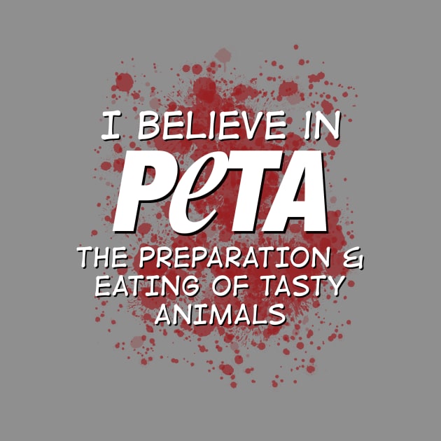 PETA - the Preparation & Eating of Tasty Animals by LeftWingPropaganda