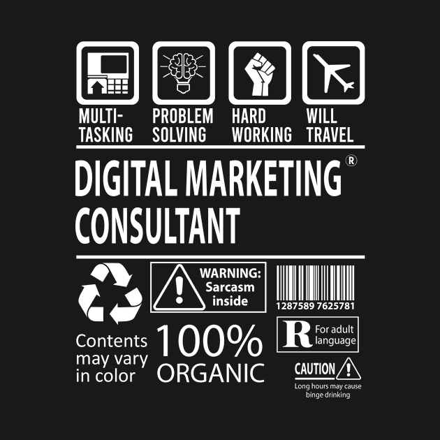 Digital Marketing Consultant T Shirt - MultiTasking Certified Job Gift Item Tee by Aquastal