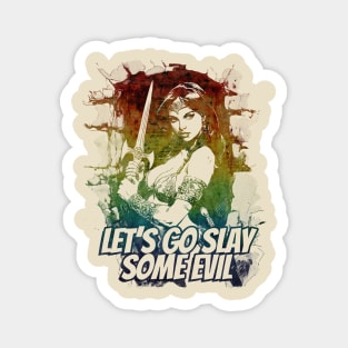 "Let's Go Slay Some Evil" Vintage Barbarian Fantasy Magnet