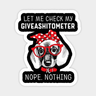 Let Me Check My Giveashitometer Nope Nothing Dachshund Magnet