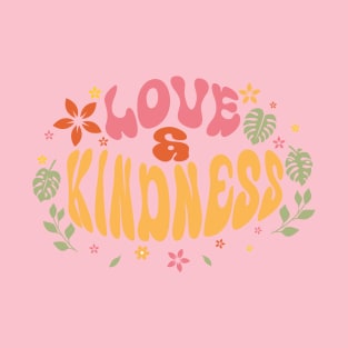 Love and Kindness T-Shirt