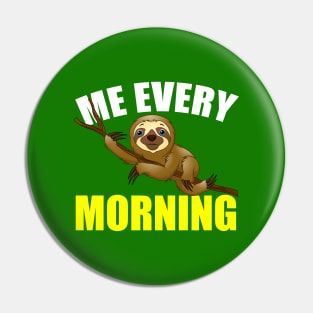 Funny Sloth Humor Pin