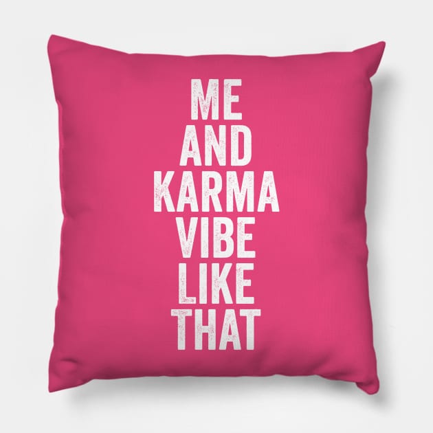 Me and Karma Vibe Like That White Pillow by GuuuExperience