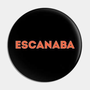 Escanaba Pin