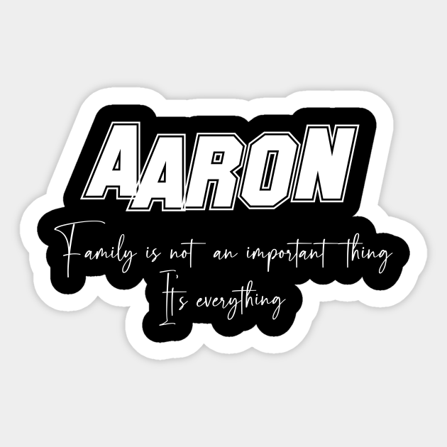 Aaron Second Name Aaron Family Name Aaron Middle Name Family Name Sticker Teepublic