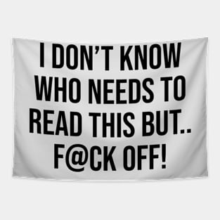 I don't know who needs to read this but, Funny tshirt tee Tapestry