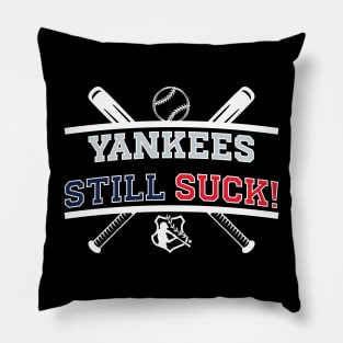 Yankees Still Suck! v3 Pillow