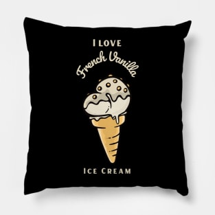 I Love French Vanilla Ice Cream Pillow