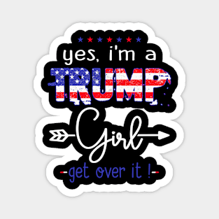 Yes I'm A Trump Girl Get Over It - Support Trump 2024 Magnet