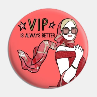 VIP is always better Pin