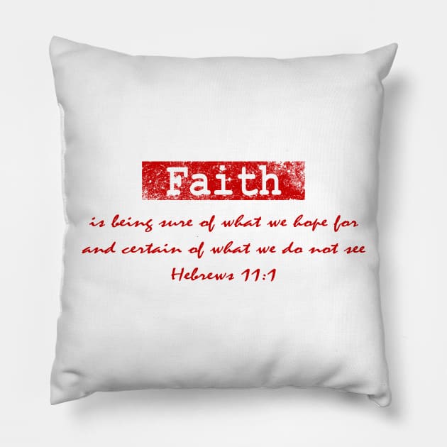 faith bible verse from Hebrews 11 Pillow by LND4design