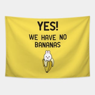 Yes! We have no bananas Tapestry