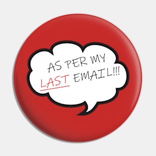 As Per My Last Email Speech Bubble Pin