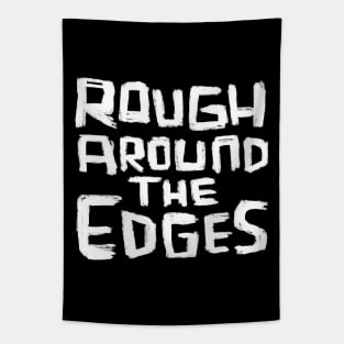 Rough Around the Edges Tapestry