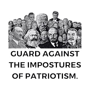 Guard Against The Impostures of Patriotism T-Shirt