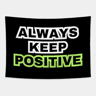 Always keep positive Tapestry