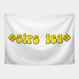 Sips Tea Groovy Text Yellow Color For Funny Girls Tapestry