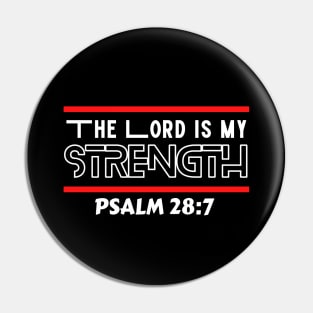 The Lord Is My Strength | Christian Typography Pin