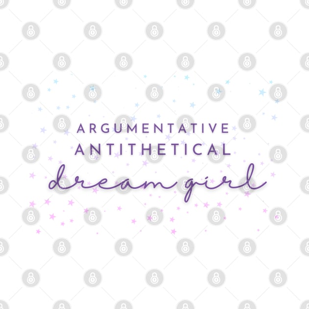 Argumentative Antithetical Dream Girl by Sapphic Swiftie 