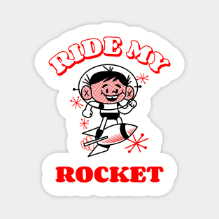 Ride My Rocket! Magnet