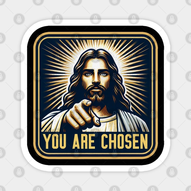 You Are Chosen Jesus Christ Bible Quote Magnet by Plushism