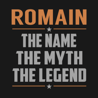 ROMAIN The Name The Myth The Legend T-Shirt