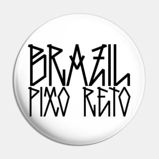 STRAIGHT OUTTA BRAZIL Pin