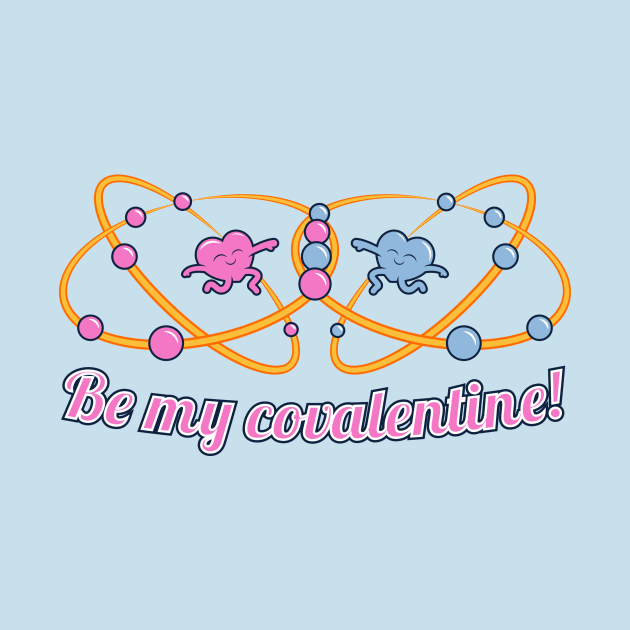 Be My Covalentine by apalooza