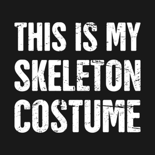 This Is My Skeleton Costume | Halloween Costume Party T-Shirt