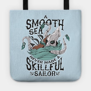 A Smooth Sea Never Made a Skillful Sailor - Kraken Tote