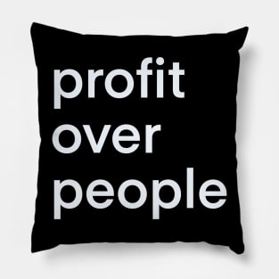 Profit over people Pillow