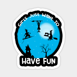 Girls Just Want to Have Fun Magnet