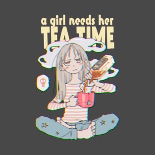 A Girl Needs Her Tea Time T-Shirt