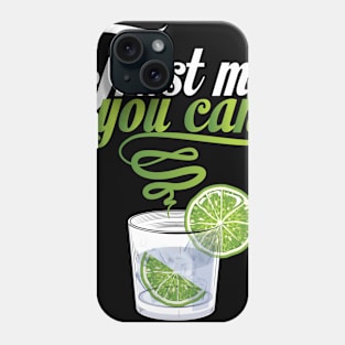 Gin Trust me You Can Phone Case