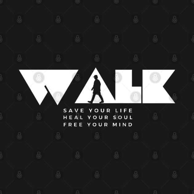 Going for a walk heals heart mind and soul by Ideas Design