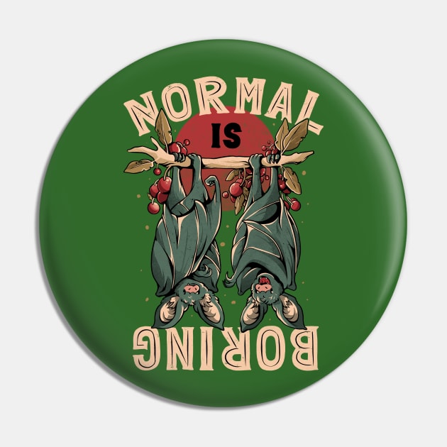 Normal is Boring - Cute Funny Animal Gift Pin by eduely