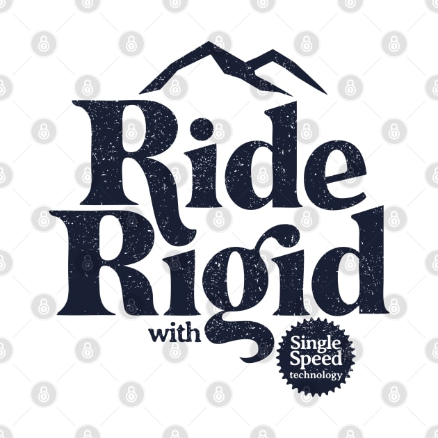 Ride Rigid by visualcraftsman