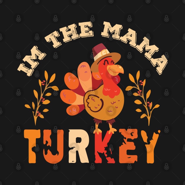 Im The Mama Turkey by SurpriseART